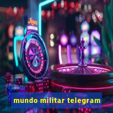 mundo militar telegram